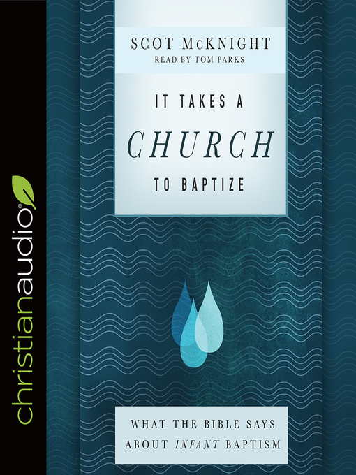 Title details for It Takes a Church to Baptize by Scot McKnight - Available